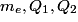m_e ,Q_1 ,Q_2