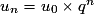 u_n = u_0 \times q^n