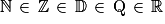 \mathbb{N\, \in \, \mathbb{Z}}\, \in \, \mathbb{D}\, \in \, \mathrm{Q}\, \in \, \mathbb{R}