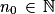 n_{0}\, \in \, \mathbb{N}