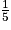 \frac{1}{5}