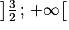 \left ]\frac{3}{2}\, ;\, +\infty \right [