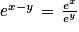 e^{x-y}\, =\, \frac{e^{x}}{e^{y}}