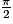 \frac{\pi }{2}