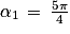 \alpha _{1}\, =\, \frac{5\pi }{4}
