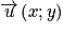 \overrightarrow{u}\left ( x;y \right )