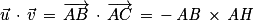 \vec{u}\, \cdot \, \vec{v}\, =\, \overrightarrow{AB}\, \cdot \, \overrightarrow{AC}\, =\, -\, \mathit{AB}\, \times \, \mathit{AH}