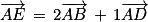 \overrightarrow{AE}\, =\, 2\overrightarrow{AB}\, +\, 1\overrightarrow{AD}