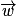 \overrightarrow{w}