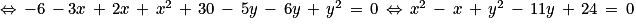 \Leftrightarrow \, -6\, -3x\, +\, 2x\, +\, x^{2}\, +\, 30\, -\, 5y\, -\, 6y\, +\, y^{2}\, =\, 0\, \Leftrightarrow \, x^{2}\, -\, x\, +\, y^{2}\, -\, 11y\, +\, 24\, =\, 0