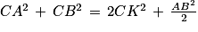 CA^{2}\, +\, CB^{2}\, =\, 2CK^{2}\, +\, \frac{AB^{2}}{2}