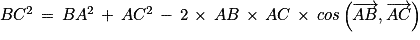 BC^{2}\, =\, BA^{2}\, +\, AC^{2}\, -\, 2\, \times \, AB\, \times \, AC\, \times \, cos\left ( \overrightarrow{AB},\overrightarrow{AC} \right )