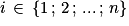 i\, \in \, \left\{ 1\, ;\, 2\, ;\, ...\, ;\, n\right\}