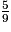 \frac{5}{9}