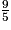 \frac{9}{5}