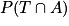 P(T\cap A)