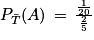P_{\bar{T}}(A)\, =\, \frac{\frac{1}{20}}{\frac{2}{5}}