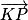 \overrightarrow{KP}