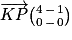 \overrightarrow{KP}\binom{4\, -\, 1}{0\, -\, 0}