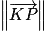 \left\| \overrightarrow{KP}\right\| 