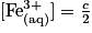 [\textrm{Fe}_{(\textrm{aq})}^{3+}]= \frac{c}{2}