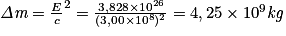 \mathit{\Delta }\emph{m}=\frac{E}{c}^{2}=\frac{3,828\times10^{26}}{(3,00\times10^{8})^{2}}=4,25\times10^{9}\emph{kg}