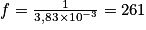 f=\frac{1}{3,83\times 10^{-3}}=261
