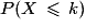 P(X\,\le\,k)