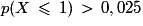p(X\,\le\,1)\,>\,0,025