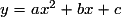 y = ax^{2} + bx + c