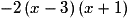 - 2\left( {x - 3} \right)\left( {x + 1} \right)