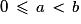0\,\le\,a\,<\,b