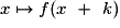 x \mapsto{} f(x~+~k)