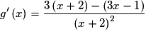 g'\left( x \right) = \frac{{3\left( {x + 2} \right) - \left( {3x - 1} \right)}}{{\left( {x + 2} \right)^2 }}