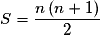 S = \frac{{n\left( {n + 1} \right)}}{2}