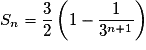 S_n = \frac{3}{2}\left( {1 - \frac{1}{{3^{n + 1} }}} \right)