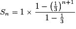 S_n = 1 \times \frac{{1 - \left( {\frac{1}{3}} \right)^{n + 1} }}{{1 - \frac{1}{3}}}