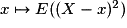 x \mapsto E((X-x)^{2})