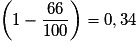\left( {1 - \frac{66}{100}} \right) = 0,34