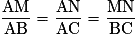 \rm \frac{AM}{AB} = \frac{AN}{AC} = \frac{MN}{BC}