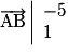 \overrightarrow {\rm{AB}} \left| {\begin{array}{l} { - 5} \\ 1 \\ \end{array}} \right.