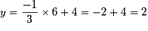y = \frac{{ - 1}}{3} \times 6 + 4 = - 2 + 4 = 2