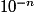 10^{ - n}