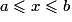 a \le x \le b
