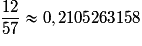 \frac{{12}}{{57}} \approx 0,2105263158