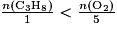 \frac{n(\textrm{C}_{3}\textrm{H}_{8})}{1}< \frac{n(\textrm{O}_{2})}{5}