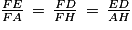 \frac{FE}{FA}\, = \, \frac{FD}{FH}\, = \, \frac{ED}{AH}