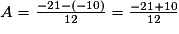 A = \frac{-21-(-10)}{12} = \frac{-21+10}{12}