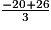 \frac{-20 + 26}{3}