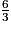 \frac{6}{3}